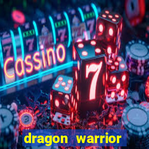 dragon warrior legend champion dinheiro infinito